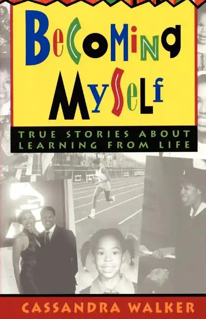 Becoming Myself: True stories about learning from life - Paperback