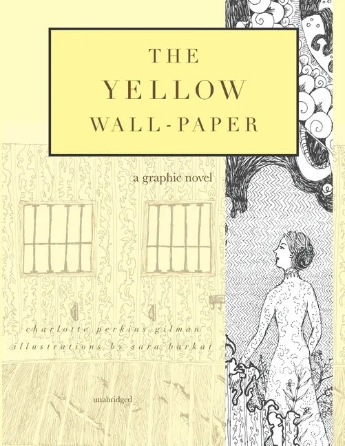 The Yellow Wall-Paper: A Graphic Novel: Unabridged - Paperback