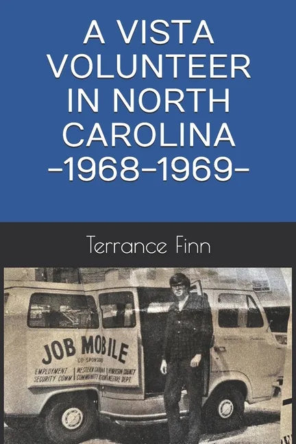 A Vista Volunteer in North Carolina -1968-1969- - Paperback