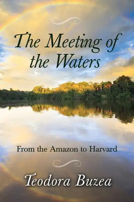 The Meeting of the Waters: From the Amazon to Harvard - Paperback