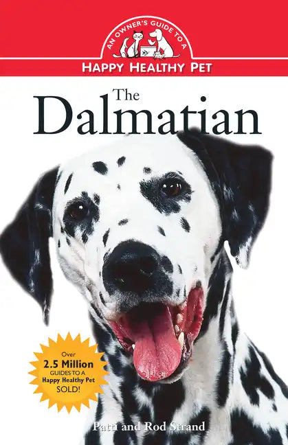 The Dalmatian: An Owner's Guide to a Happy Healthy Pet - Paperback