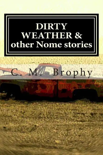 DIRTY WEATHER & other Nome stories - Paperback