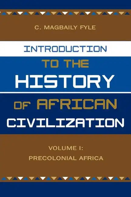 Introduction to the History of African Civilization: Volume 1: Precolonial Africa - Paperback