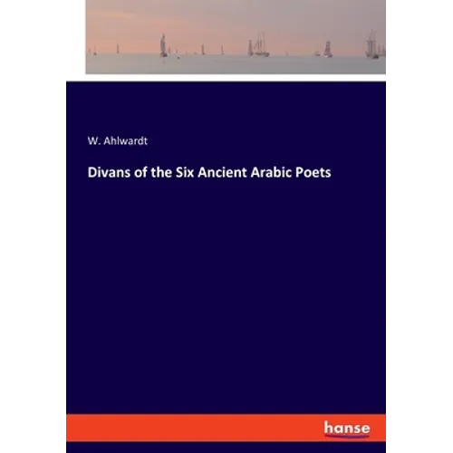 Divans of the Six Ancient Arabic Poets - Paperback