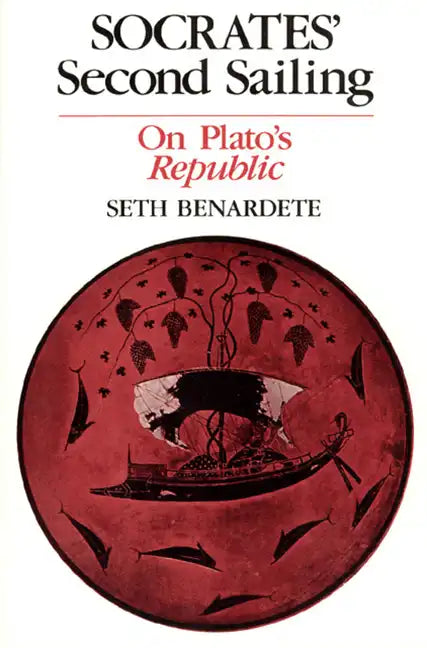 Socrates' Second Sailing: On Plato's Republic - Paperback