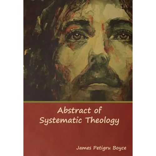 Abstract of Systematic Theology - Paperback