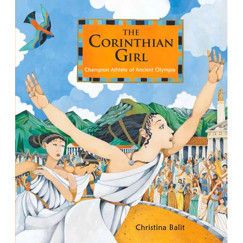 The Corinthian Girl: Champion Athlete of Ancient Olympia - Hardcover