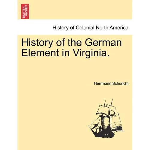 History of the German Element in Virginia. - Paperback