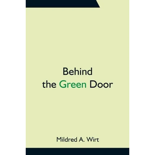 Behind the Green Door - Paperback