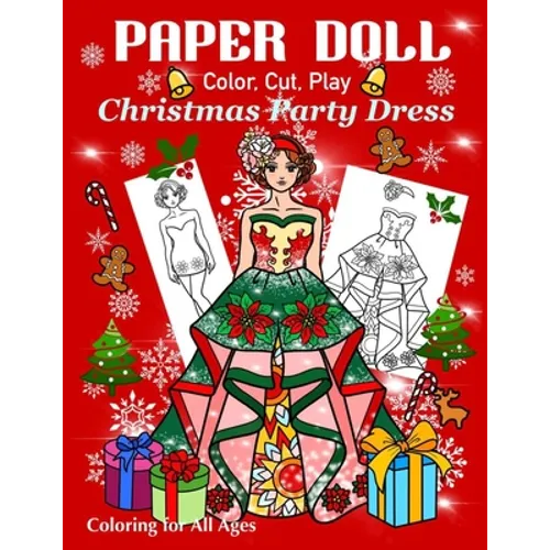 Paper Doll - Color, Cut, Play Christmas Party Dress: Coloring book for Kids and Adults - Dress up Christmas Outfits - Paperback