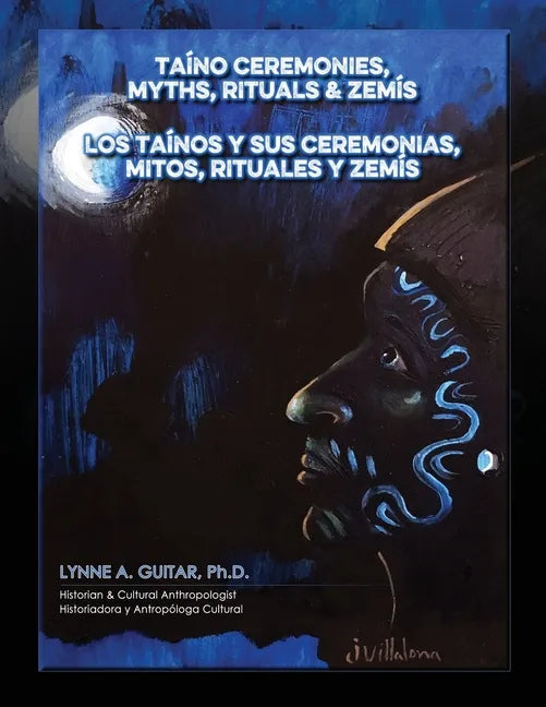 Taíno Ceremonies, Myths, Rituals & Zemís: Los taínos y sus ceremonias, mitos, rituales y zemís - Paperback