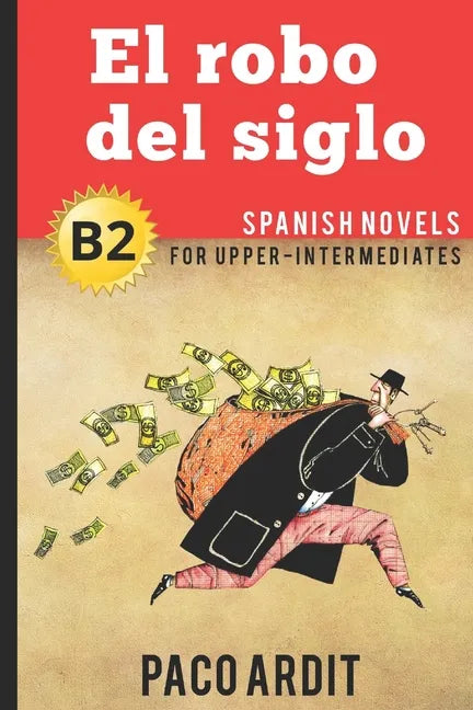 Spanish Novels: El robo del siglo (Spanish Novels for Upper-Intermediates - B2) - Paperback