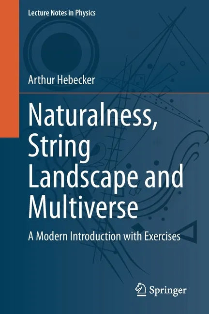 Naturalness, String Landscape and Multiverse: A Modern Introduction with Exercises - Paperback