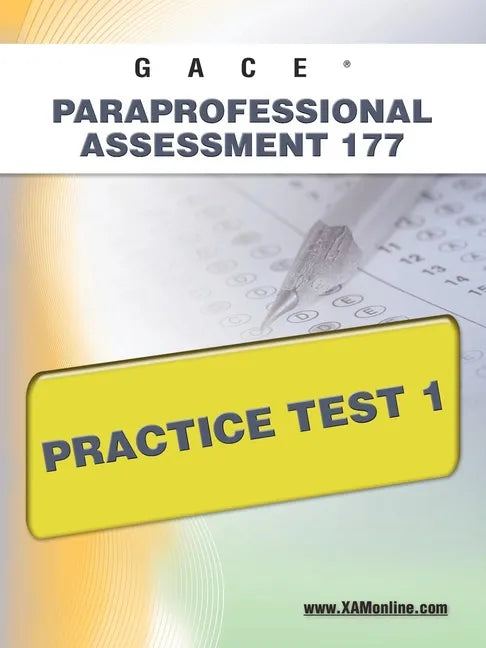 Gace Paraprofessional Assessment 177 Practice Test 1 - Paperback