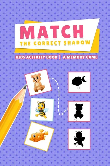 Match the Correct Shadow - Kids Activity Book - A Memory Game - Paperback