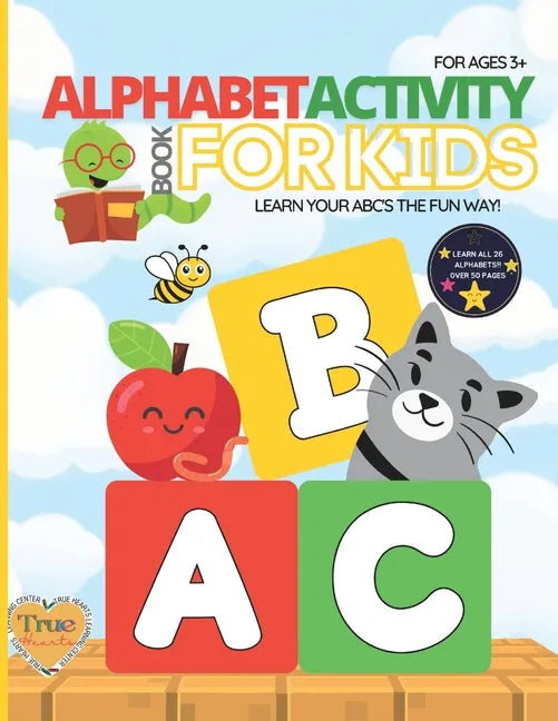 Alphabet Activity Book For Kids: Learn Your ABC's the FUN Way! - Paperback