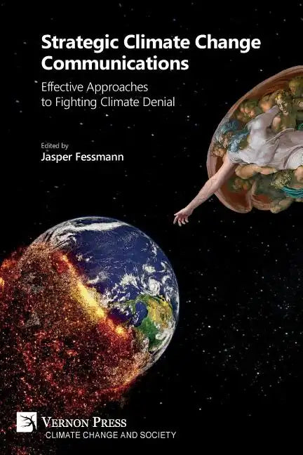 Strategic Climate Change Communications: Effective Approaches to Fighting Climate Denial - Paperback