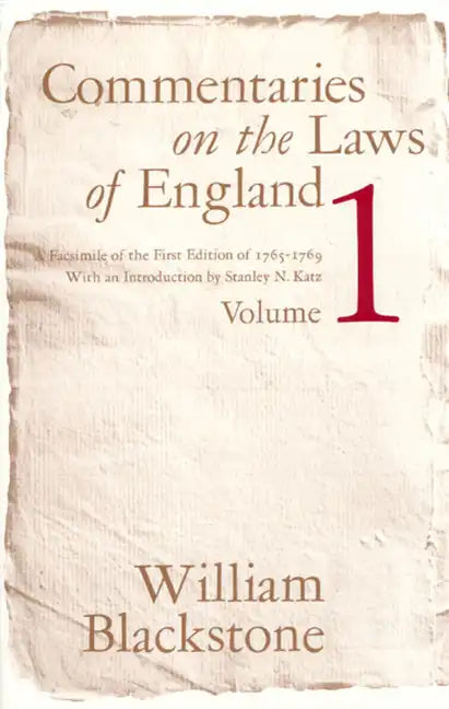 Commentaries on the Laws of England, Volume 1: A Facsimile of the First Edition of 1765-1769 - Paperback