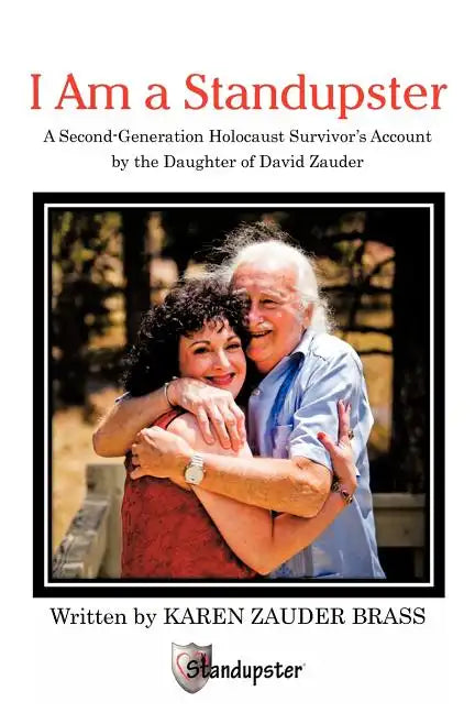 I Am a Standupster: A Second-Generation Holocaust Survivor's Account by the Daughter of David Zauder - Paperback