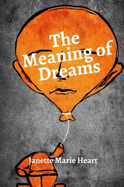 The Meaning of Dreams: A Dictionary of Over 40 of the Most Common Dreams - Paperback