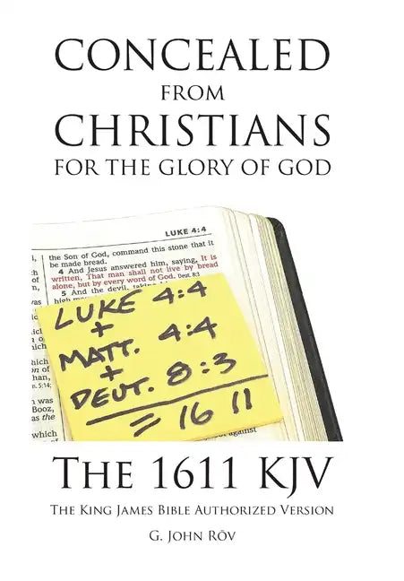 Concealed from Christians for the Glory of God: The 1611 KJV The King James Bible Authorized Version - Hardcover