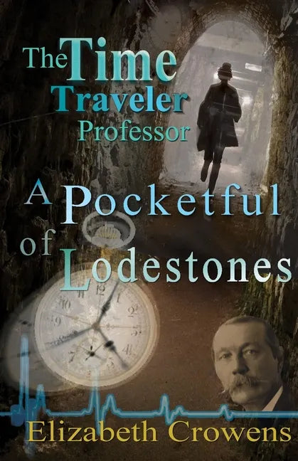 The Time Traveler Professor, Book Two: A Pocketful of Lodestones - Paperback