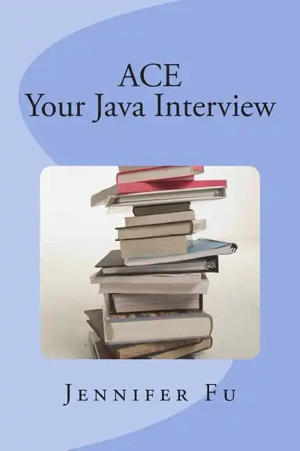 ACE Your Java Interview - Paperback