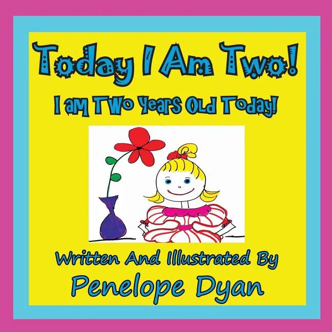 Today I am Two! I am Two Years Old Today! - Paperback