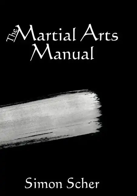The Martial Arts Manual - Hardcover