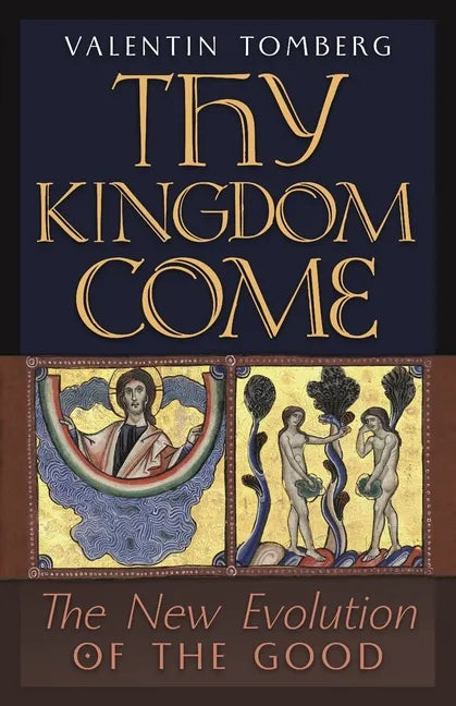 Thy Kingdom Come: The New Evolution of the Good - Paperback