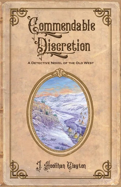 Commendable Discretion: A Detective Novel of the Old West - Paperback