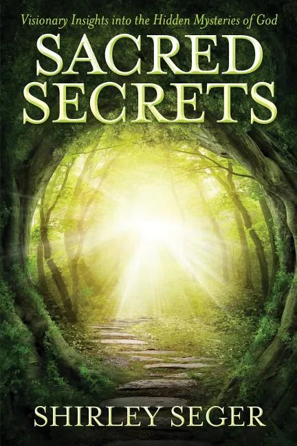 Sacred Secrets: Visionary Insights into the Hidden Mysteries of God - Paperback
