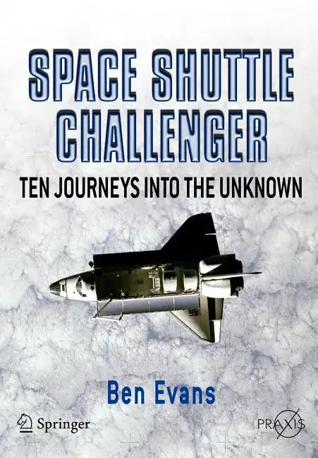 Space Shuttle Challenger: Ten Journeys Into the Unknown - Paperback
