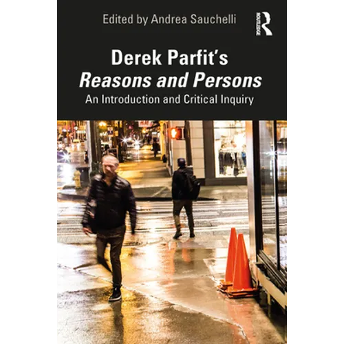 Derek Parfit's Reasons and Persons: An Introduction and Critical Inquiry - Paperback