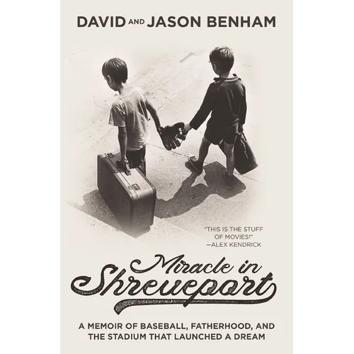 Miracle in Shreveport: A Memoir of Baseball, Fatherhood, and the Stadium That Launched a Dream - Paperback