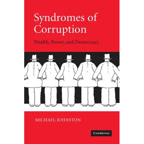 Syndromes of Corruption: Wealth, Power, and Democracy - Paperback