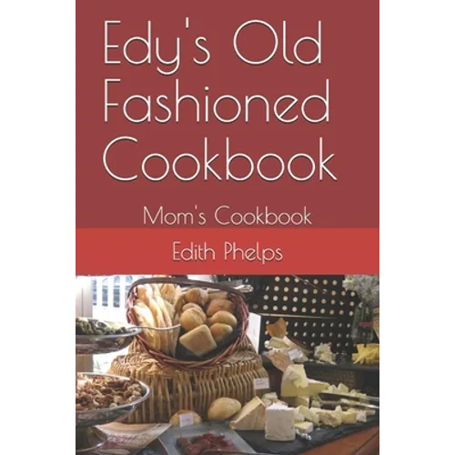 Edy's Old Fashioned Cookbook: Mom's Cookbook - Paperback