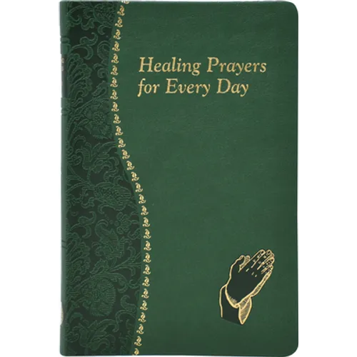 Healing Prayers for Every Day: Minute Meditations for Every Day Containing a Scripture, Reading, a Reflection, and a Prayer - Imitation Leather
