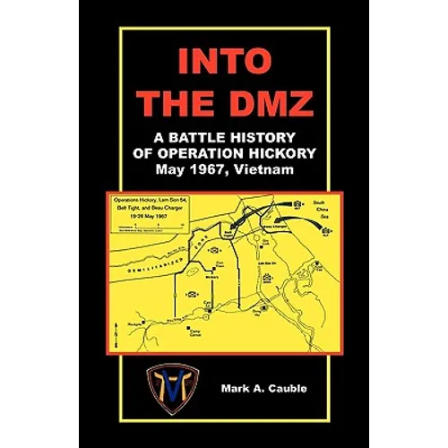 Into the DMZ, a Battle History of Operation Hickory, May 1967, Vietnam - Paperback