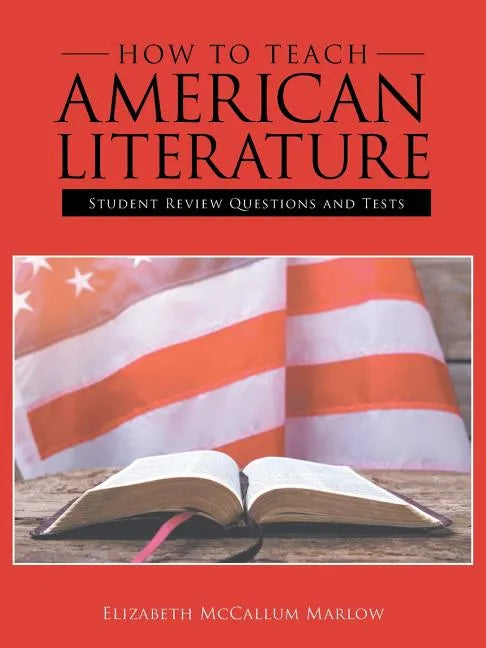 How to Teach American Literature: Student Review Questions and Tests - Paperback