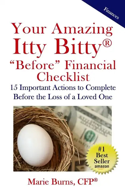 Your Amazing Itty Bitty BEFORE Financial Checklist: 15 Important Actions to Complete Before the Loss of a Loved One - Paperback