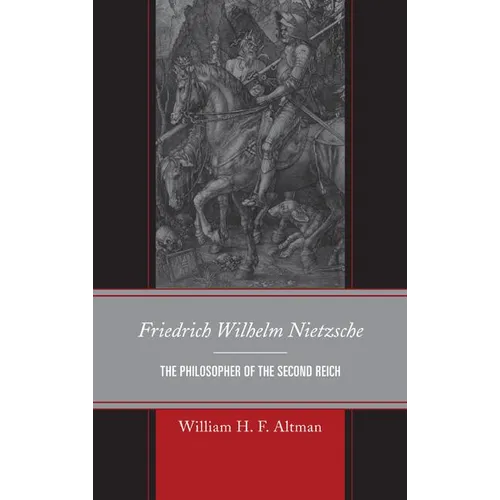 Friedrich Wilhelm Nietzsche: The Philosopher of the Second Reich - Paperback
