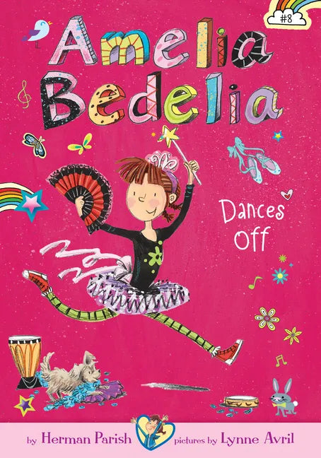 Amelia Bedelia Dances Off: #8 - Library Binding