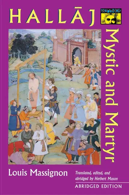 Hallaj: Mystic and Martyr - Abridged Edition - Paperback