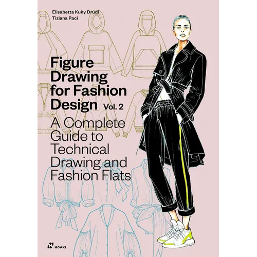 Figure Drawing for Fashion Design Vol 2 - A Complete Guide to Technical Drawing and Fashion Flats. - Paperback