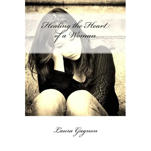 Healing the Heart of a Woman - Paperback