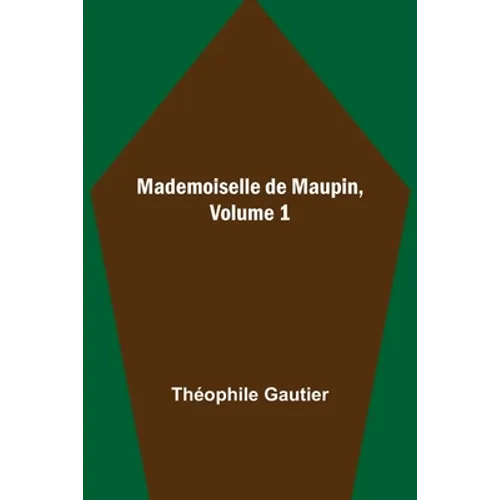 Mademoiselle de Maupin, Volume 1 - Paperback