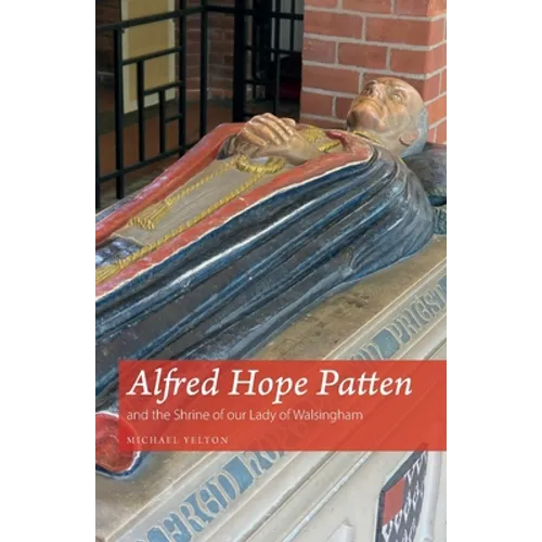 Alfred Hope Patten and the Shrine of our Lady of Walsingham - Paperback