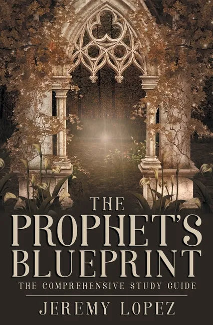 The Prophet's Blueprint: The Comprehensive Study Guide - Paperback