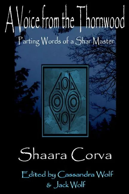 A Voice from the Thornwood: The parting words of a Shar Master - Paperback